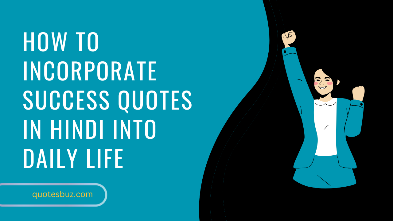 How To Incorporate Success Quotes In Hindi Into Daily Life